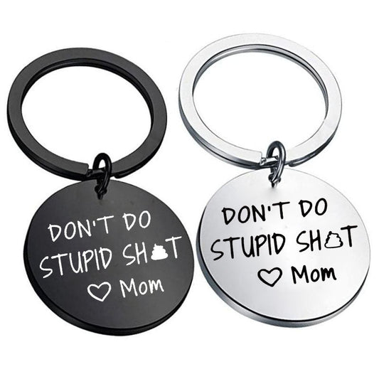 'DON'T DO STUPID SHIT MOM' Keychain - Linemory