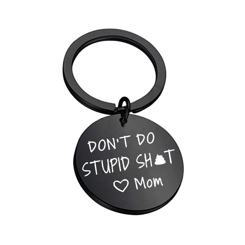 'DON'T DO STUPID SHIT MOM' Keychain - Linemory